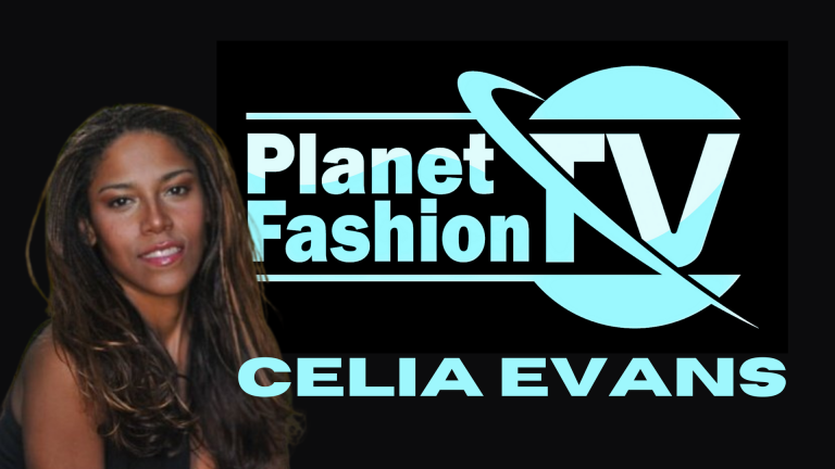 Celia Evans IS Planet Fashion TV